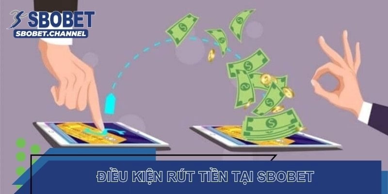 Điều kiện để người chơi rút được tiền từ nền tảng cá cược