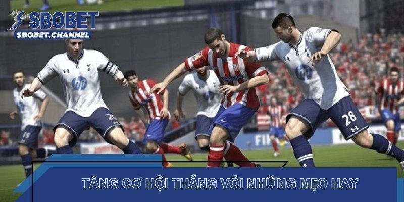 Tăng cơ hội thắng với những mẹo hay từ chuyên gia